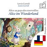 Download this eBook Alice im Wunderland - zweisprachige Ausgabe Französisch – Deutsch