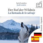 Download this eBook La llamada de lo salvaje - edición bilingüe alemán – español