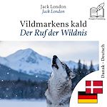 Download this eBook Der Ruf der Wildnis - zweisprachige Ausgabe Dänisch – Deutsch
