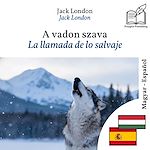 Download this eBook La llamada de lo salvaje - edición bilingüe húngaro – español
