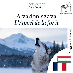 Download the eBook: L'Appel de la forêt - édition bilingue hongrois – français
