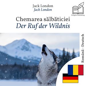 Download the eBook: Der Ruf der Wildnis - zweisprachige Ausgabe Rumänisch – Deutsch