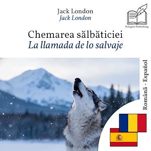 Download the eBook: La llamada de lo salvaje - edición bilingüe rumano – español