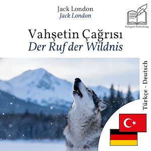 Download the eBook: Der Ruf der Wildnis - zweisprachige Ausgabe Türkisch – Deutsch