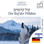 Download this eBook Der Ruf der Wildnis - zweisprachige Ausgabe Hebräisch – Deutsch