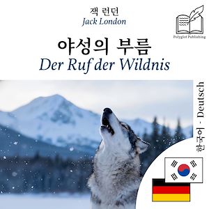 Download the eBook: Der Ruf der Wildnis - zweisprachige Ausgabe Koreanisch – Deutsch