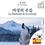 Download this eBook La llamada de lo salvaje - edición bilingüe coreano – español