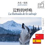 Download this eBook La llamada de lo salvaje - edición bilingüe chino – español