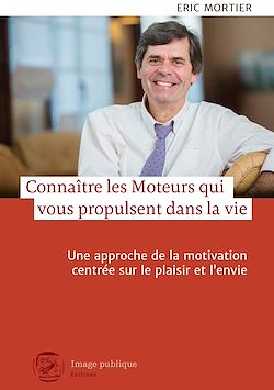 Télécharger le livre :  Connaître les moteurs qui vous propulsent dans la vie