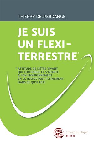 Téléchargez le livre :  Je suis un flexi-terrestre