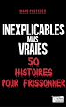 Télécharger le livre :  Inexplicables mais vraies