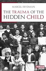 Télécharger le livre :  The trauma of the hidden child