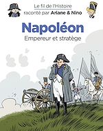 Télécharger le livre :  Le fil de l'Histoire raconté par Ariane & Nino - Napoléon
