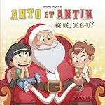 Télécharger le livre :  Anto et Antin - tome 2 - Père Noël, qui es-tu ?
