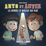 Télécharger le livre :  Anto et Antin - tome 4 - Les aventures de monsieur Caca Plouf