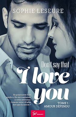 Télécharger le livre :  Don't say that I love you - Amour défendu