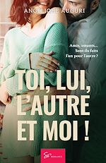 Télécharger le livre :  Toi, lui, l'autre et moi !