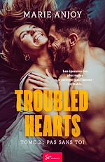 Télécharger le livre :  Troubled Hearts - Pas sans toi