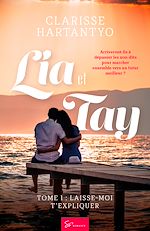 Télécharger le livre :  Lia et Tay -Laisse-moi t'expliquer