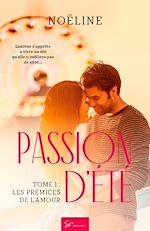 Télécharger le livre :  Passion d'été - Les prémices de l'amour