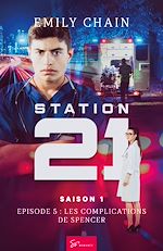Télécharger le livre :  Station 21 - Les complications de Spencer