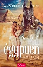 Télécharger le livre :  Sous un ciel égyptien - L'envol du lotus