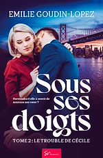 Télécharger le livre :  Sous ses doigts - Le trouble de Cécile