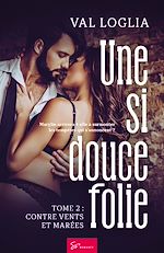 Télécharger le livre :  Une si douce folie -Contre vents et marées