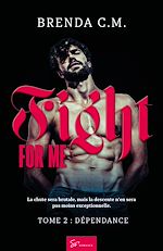 Télécharger le livre :  Fight For Me - Dépendance
