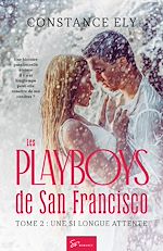 Télécharger le livre :  Les Playboys de San Francisco - Une si longue attente