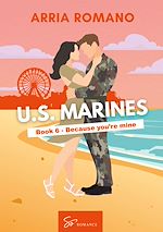Télécharger le livre :  US. Marines Book 6 - Because You're Mine
