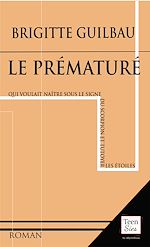 Télécharger le livre :  Le prématuré qui voulait naître sous le signe du Scorpion et tutoyer les étoiles