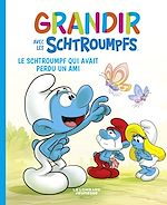 Télécharger le livre :  Grandir avec les Schtroumpfs  - Tome 9 - Le Schtroumpf qui avait perdu un ami