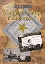 Télécharger le livre :  Y a-t-il un piano à Kasongo ?