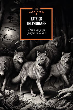 Téléchargez le livre :  Dans un pays peuplé de loups