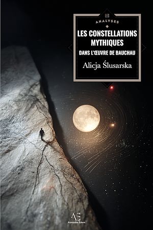 Téléchargez le livre :  Les Constellations mythiques dans l'œuvre d'Henry Bauchau