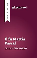 Télécharger le livre :  Il fu Mattia Pascal - Luigi Pirandello (analisi del libro)