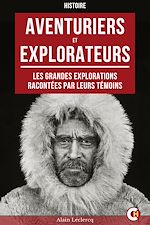 Télécharger le livre :  Aventuriers et explorateurs : Les grandes explorations racontées par leurs témoins