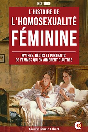 Téléchargez le livre :  L'Histoire de l'Homosexualité Féminine