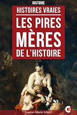 Télécharger le livre :  Les Pires Mères de l'Histoire