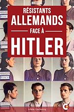 Télécharger le livre :  Les Résistants Allemands Face à Hitler