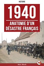 Télécharger le livre :  1940 : Anatomie d'un désastre français