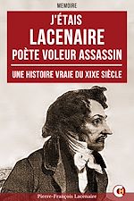 Télécharger le livre :  J'étais Lacenaire