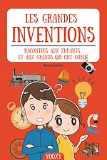 Télécharger le livre :  Les grandes inventions racontées aux enfants et aux grands qui ont oublié
