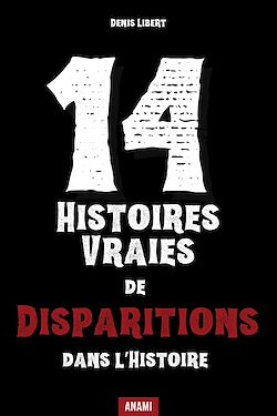 Télécharger le livre :  14 Histoires vraies de disparitions dans l'histoire