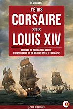 Télécharger le livre :  J'étais Corsaire sous Louis XIV