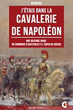Télécharger le livre :  J'Étais dans la Cavalerie de Napoléon