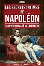 Télécharger le livre :  Les Secrets Intimes de Napoléon