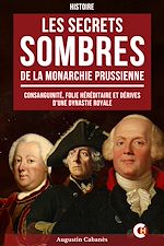 Télécharger le livre :  Les Secrets Sombres de la Monarchie Prussienne