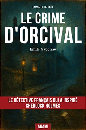 Téléchargez le livre :  Le Crime d'Orcival